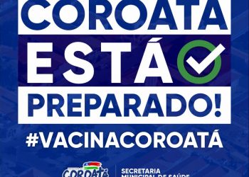 COROATÁ/MA – A prefeitura municipal através da Secretaria de Saúde mostra avanços e já está pronta para vacinar população