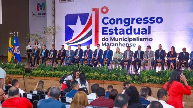 SÃO LUÍS / MA – Deputados reforçam pautas em prol das cidades no 1º Congresso do Municipalismo Maranhense