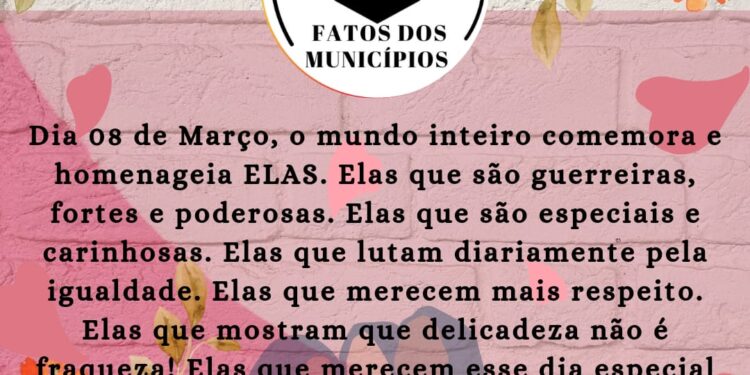 Uma homenagem do blog Fatos dos Municípios a todas a Mulheres