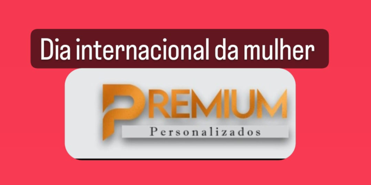 Coroatá/MA – Premium Parabeniza todas as mulheres