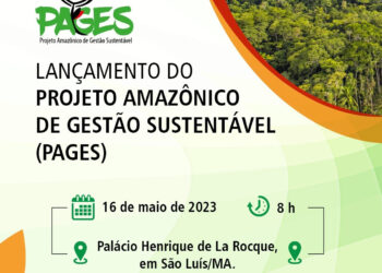 São Luís/MA – Governo do Maranhão e Fida lançam Projeto Amazônico de Gestão Sustentável
