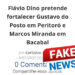 MARANHÃO – Ex-prefeito ficha suja cria fake news com nome do ministro Flávio Dino