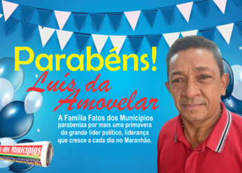 COROATÁ/MA – Homenagem ao Grande Líder Luís da Amovelar pelo o seu aniversário