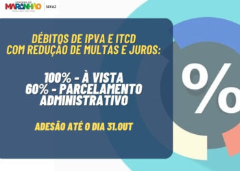 São Luís/MA – Contribuintes podem ter desconto de até 100% nas multas e juros em débitos de IPVA e ITCD