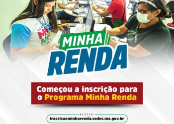 São Luís/MA – Começou a inscrição para o programa Minha Renda