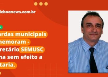 São Luís/MA – Guardas municipais comemoram – Secretário SEMUSC torna sem efeito a portaria.