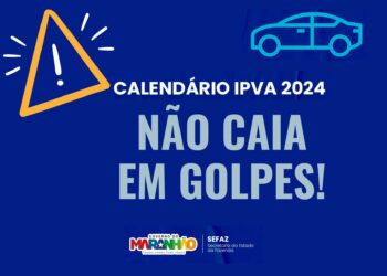 São Luís/MA – Sefaz alerta contribuintes do IPVA para que não caiam em golpes