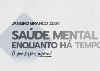 São Luís/MA – Abertura da campanha Janeiro Branco nesta sexta-feira (12)