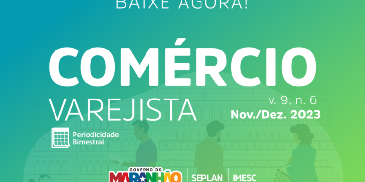 São Luís/MA – Comércio Varejista maranhense registra alta de 10% em 2023, o segundo maior crescimento do país