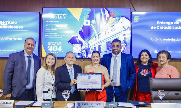 CÂMARA MUNICIPAL / SLZ – Audreia Noleto recebe o título de cidadã ludovicense