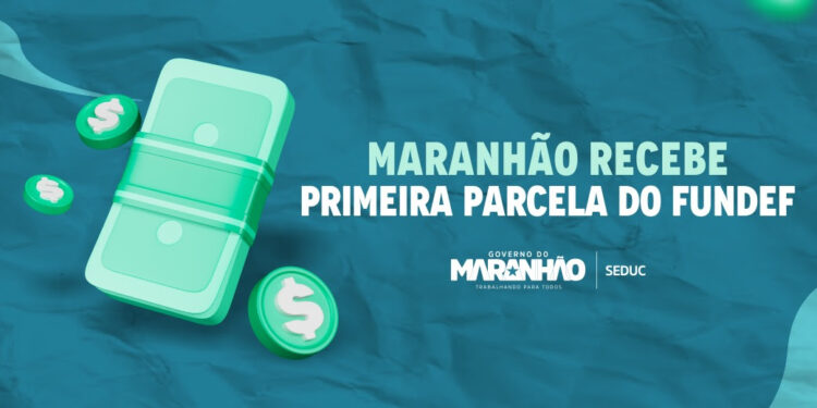São Luís/MA – Estado recebe primeira parcela do Fundef