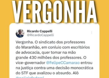 São Luís/MA – Cappelli alerta Policia Federal e diz que conluio de sindicato e escritórios visa tomar 430 milhões dos professores do MA