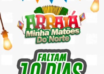 MATÕES DO NORTE/MA – FALTAM 10 DIAS PRO MELHOR SAO JOÃO DA BAIXADA