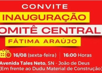 CONVITE – Inauguração Comitê Central – Fátima Araújo