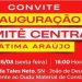 CONVITE – Inauguração Comitê Central – Fátima Araújo