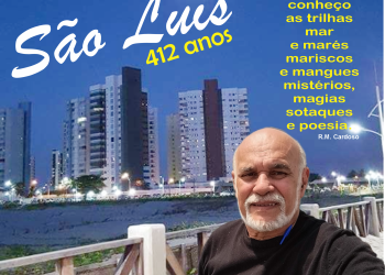 O blog Homenageia a Grande Ilha do Amor pelos seus 412 anos, Parabéns São Luís!!!