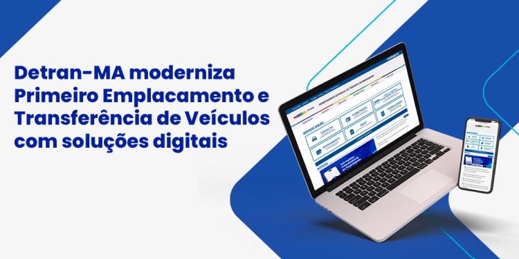 São Luís/MA – Detran-MA moderniza primeiro emplacamento e transferência de veículos com soluções digitais