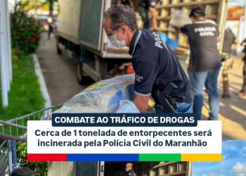 COMBATE AO TRÁFICO DE DROGAS – Cerca de uma tonelada de entorpecentes será incinerada pela Polícia Civil do Maranhão
